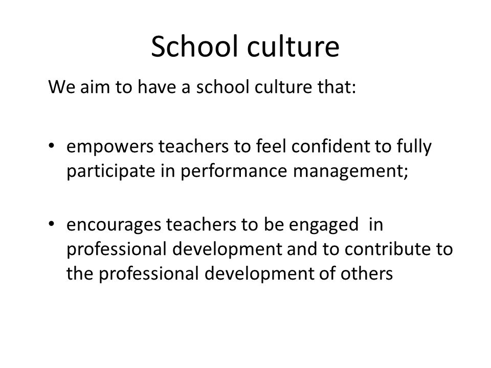 School culture We aim to have a school culture that:
