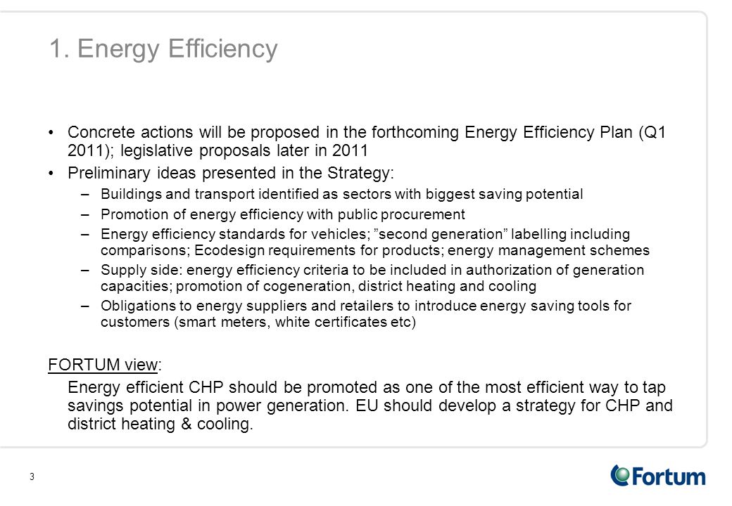 1. Energy Efficiency Concrete actions will be proposed in the forthcoming Energy Efficiency Plan (Q1 2011); legislative proposals later in