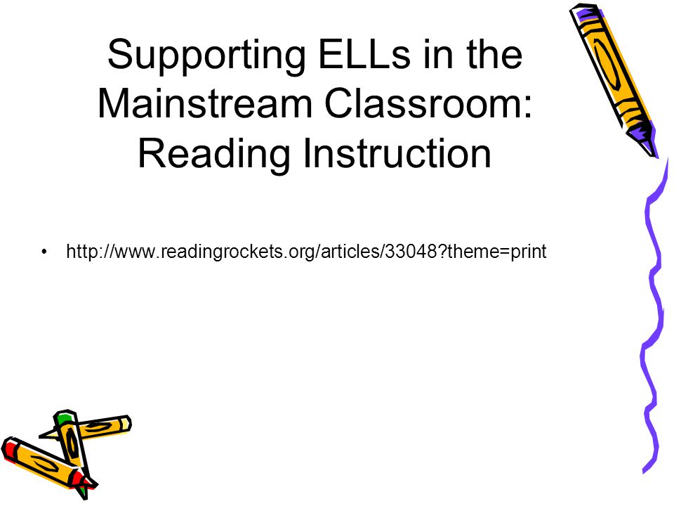 Supporting ELLs in the Mainstream Classroom: Reading Instruction