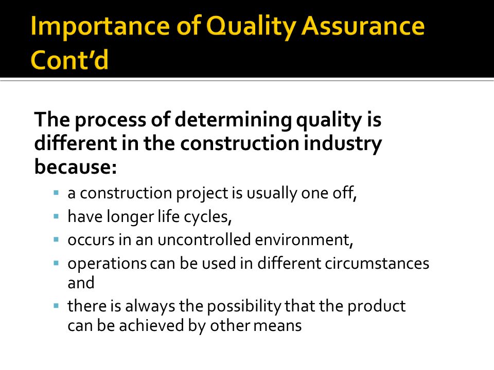 Importance of Quality Assurance Cont’d