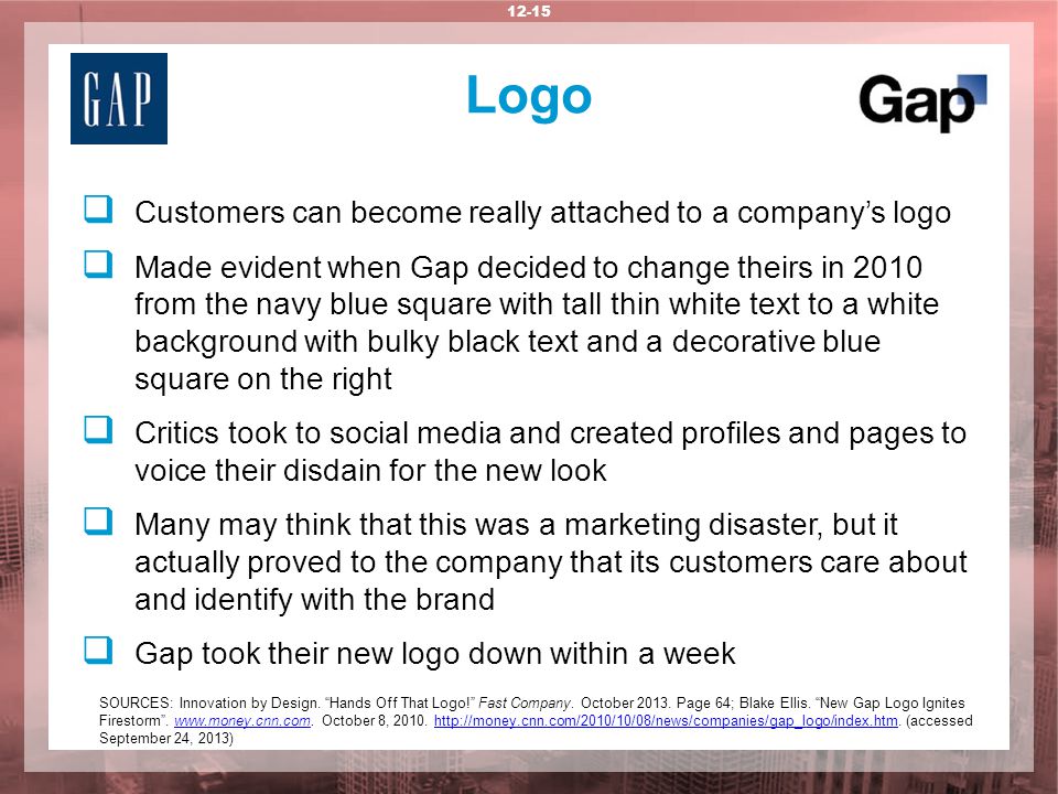Logo Customers can become really attached to a company’s logo