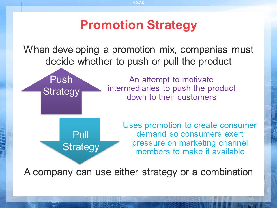 A company can use either strategy or a combination