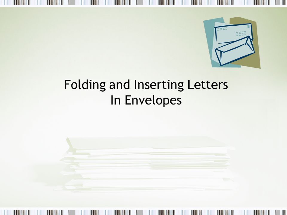 Folding and Inserting Letters In Envelopes