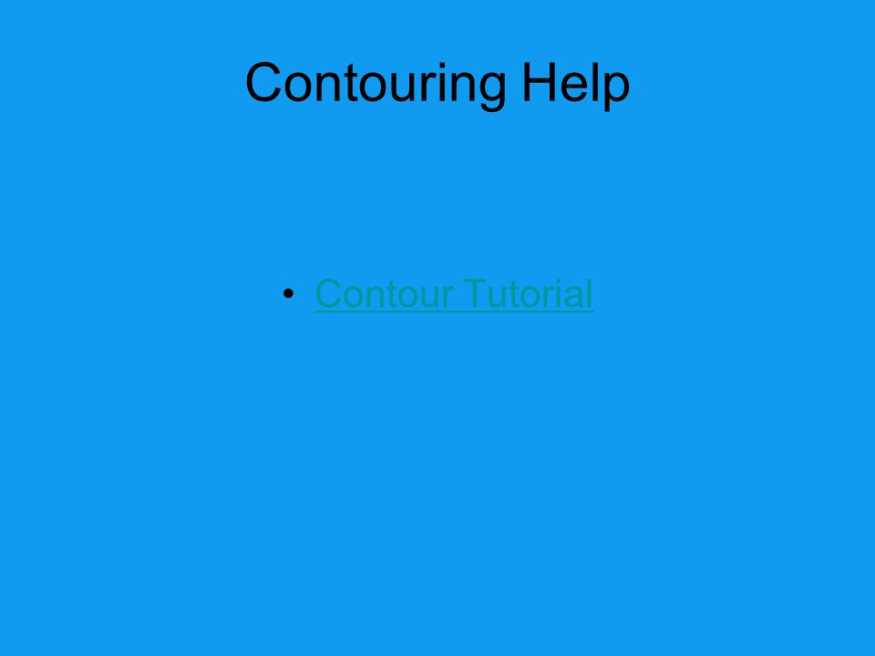 Contouring Help Contour Tutorial