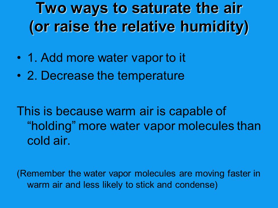Two ways to saturate the air (or raise the relative humidity)