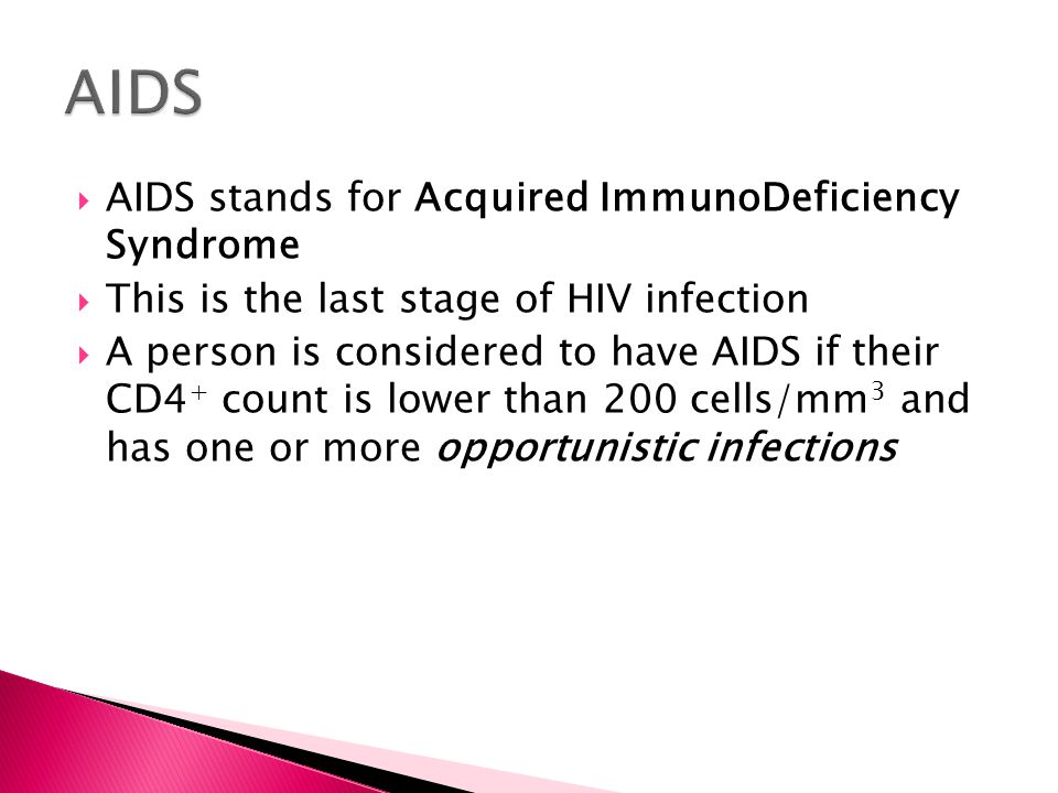 AIDS AIDS stands for Acquired ImmunoDeficiency Syndrome