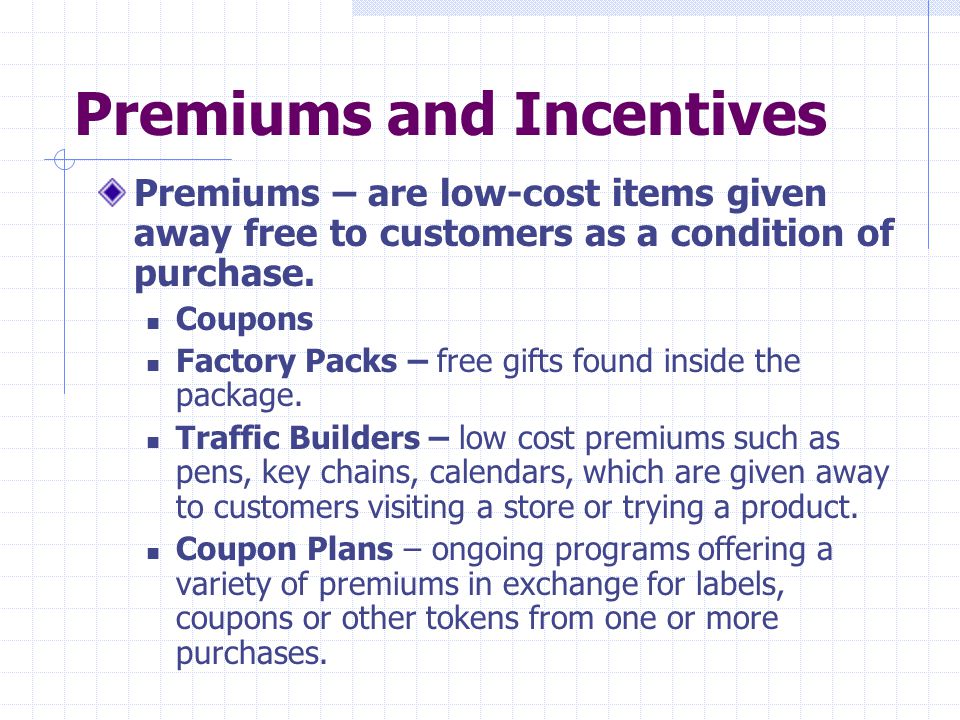 Premiums and Incentives