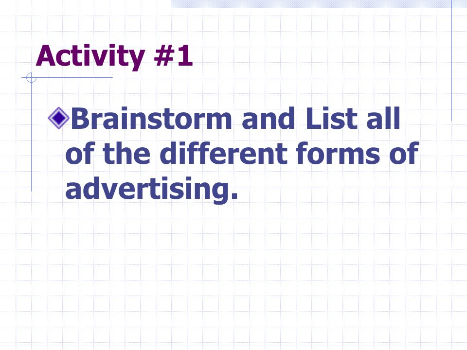 Brainstorm and List all of the different forms of advertising.