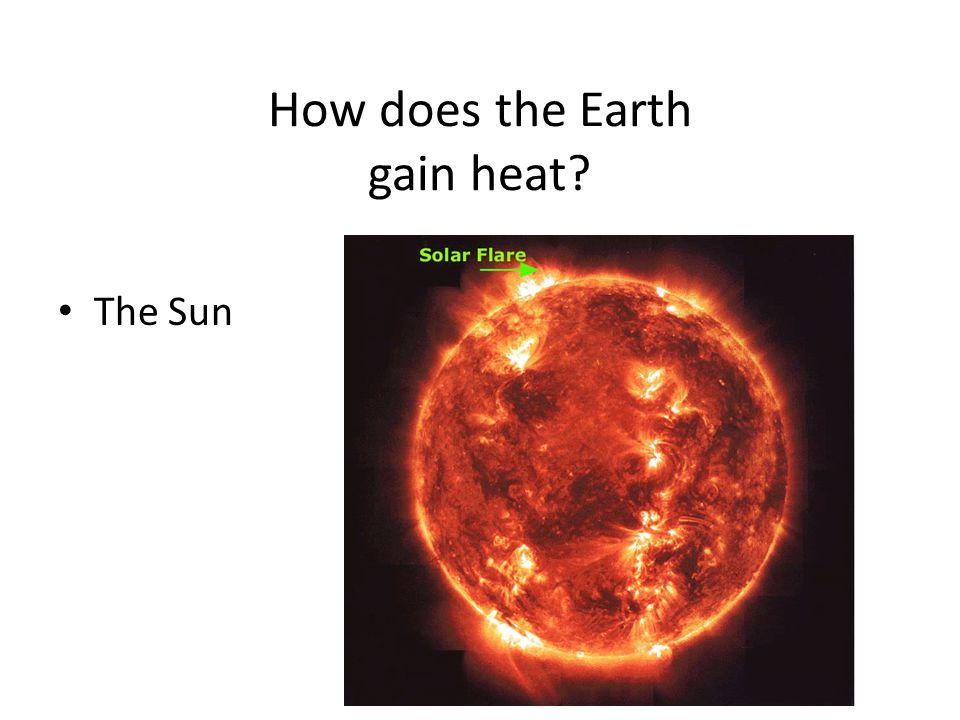 How does the Earth gain heat