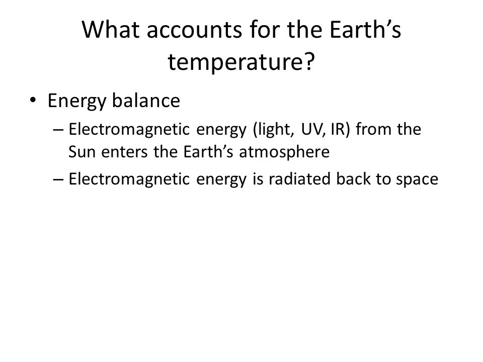 What accounts for the Earth’s temperature