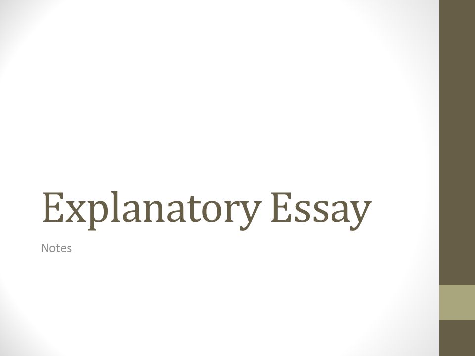 Explanatory Essay Notes