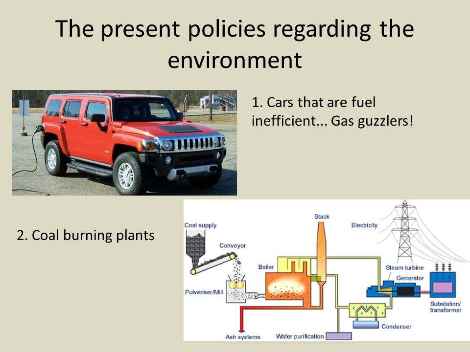 The present policies regarding the environment