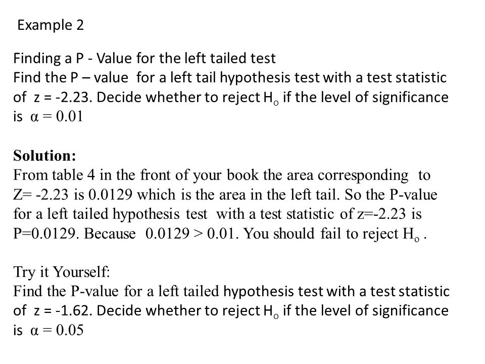 Example 2 Finding a P - Value for the left tailed test.