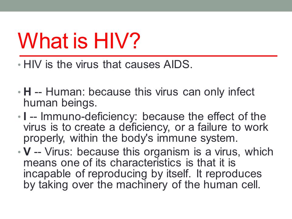 What is HIV HIV is the virus that causes AIDS.