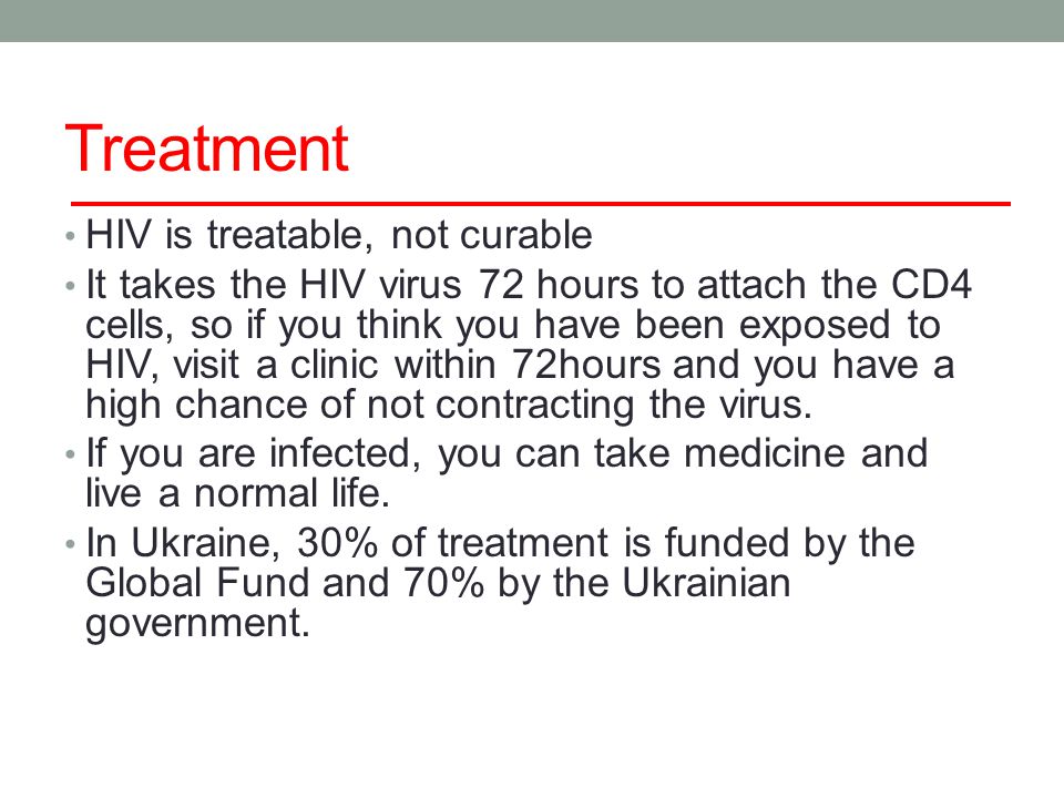 Treatment HIV is treatable, not curable