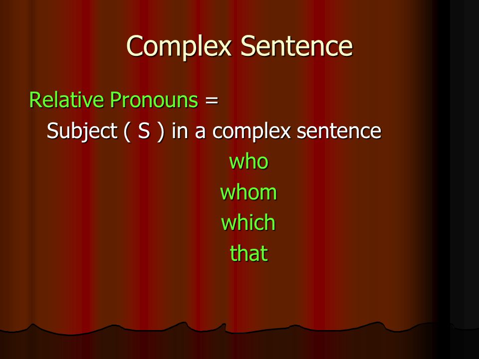 Complex Sentence Relative Pronouns =