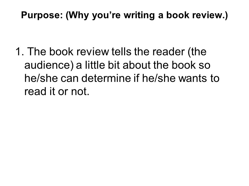 Purpose: (Why you’re writing a book review.)