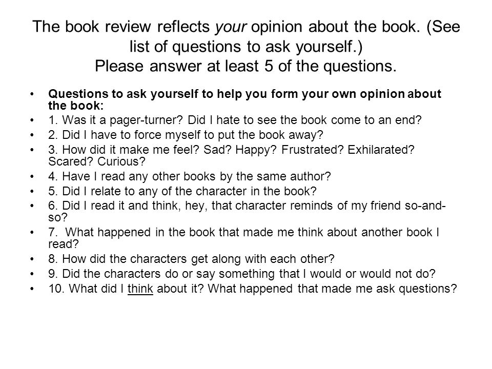 The book review reflects your opinion about the book