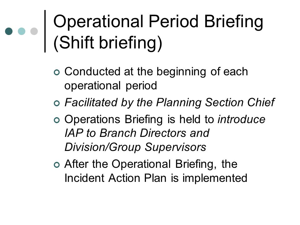 Operational Period Briefing (Shift briefing)