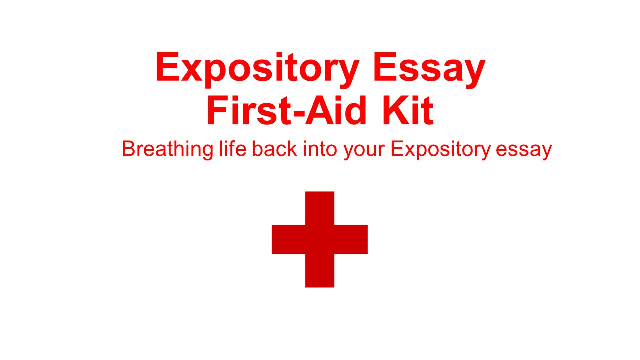 Expository Essay First-Aid Kit