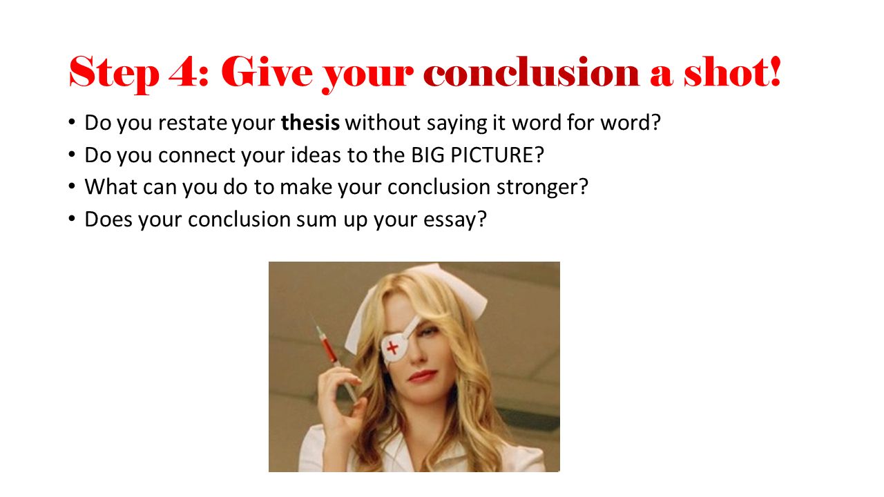 Step 4: Give your conclusion a shot!