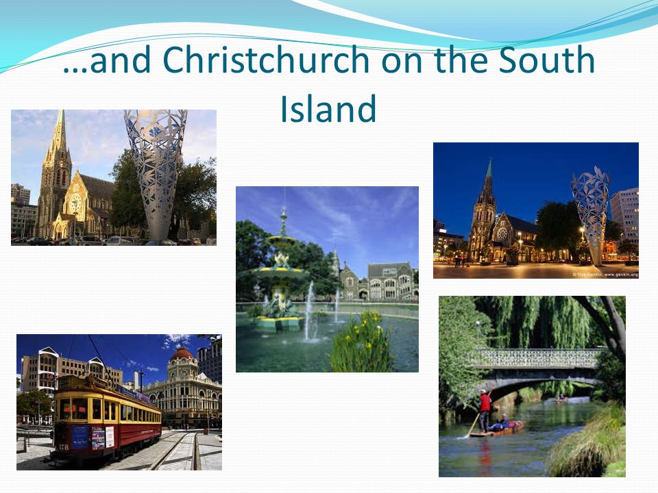 …and Christchurch on the South Island