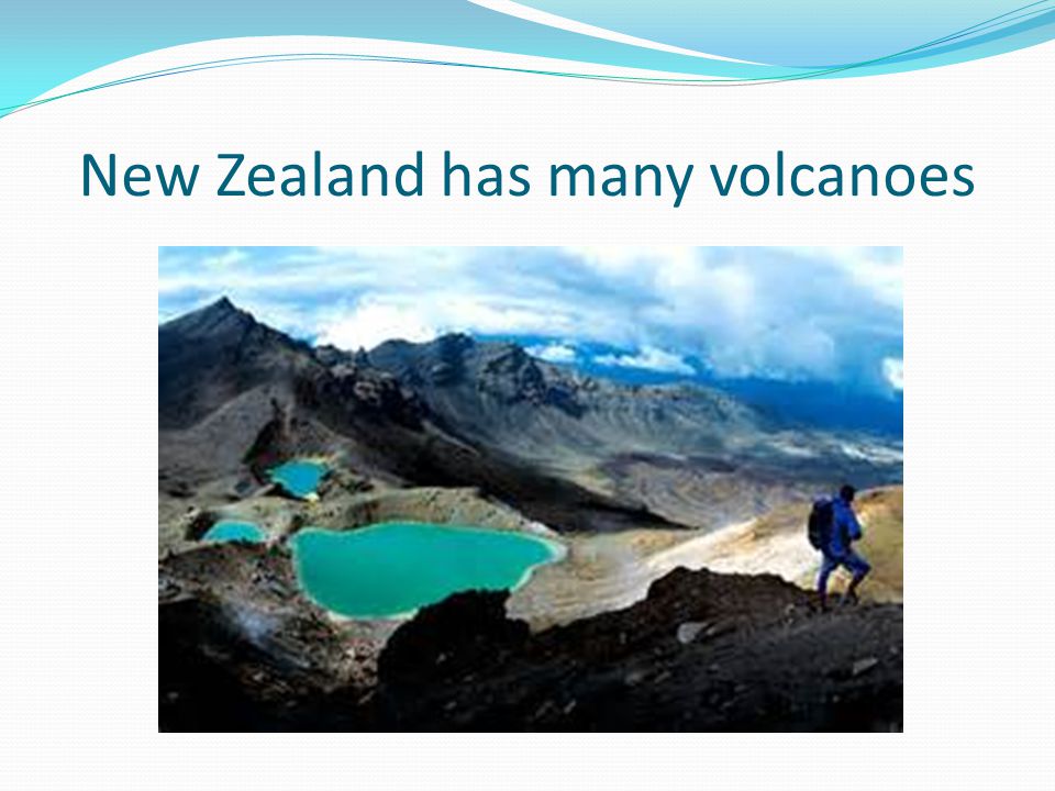 New Zealand has many volcanoes