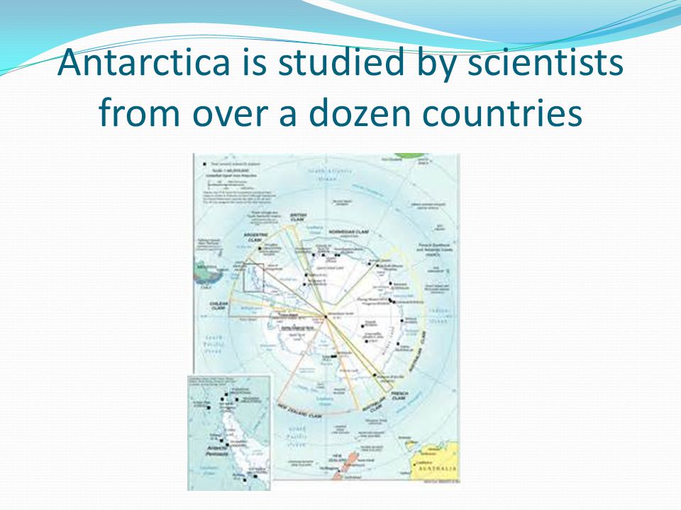 Antarctica is studied by scientists from over a dozen countries