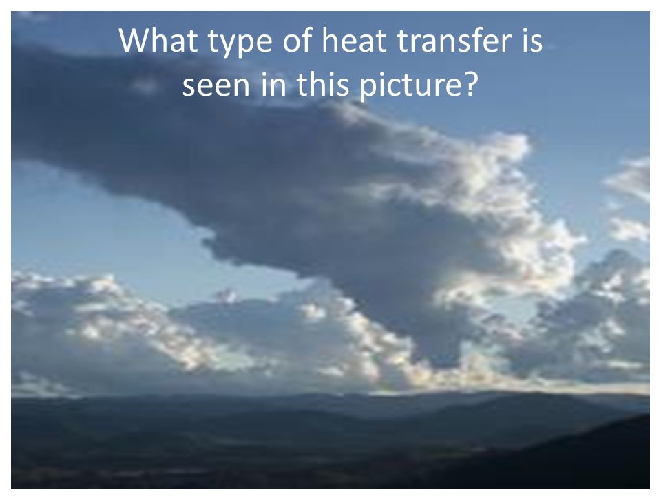 What type of heat transfer is seen in this picture