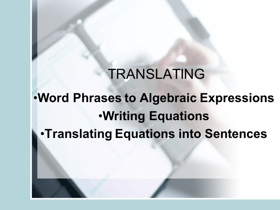 TRANSLATING Word Phrases to Algebraic Expressions Writing Equations