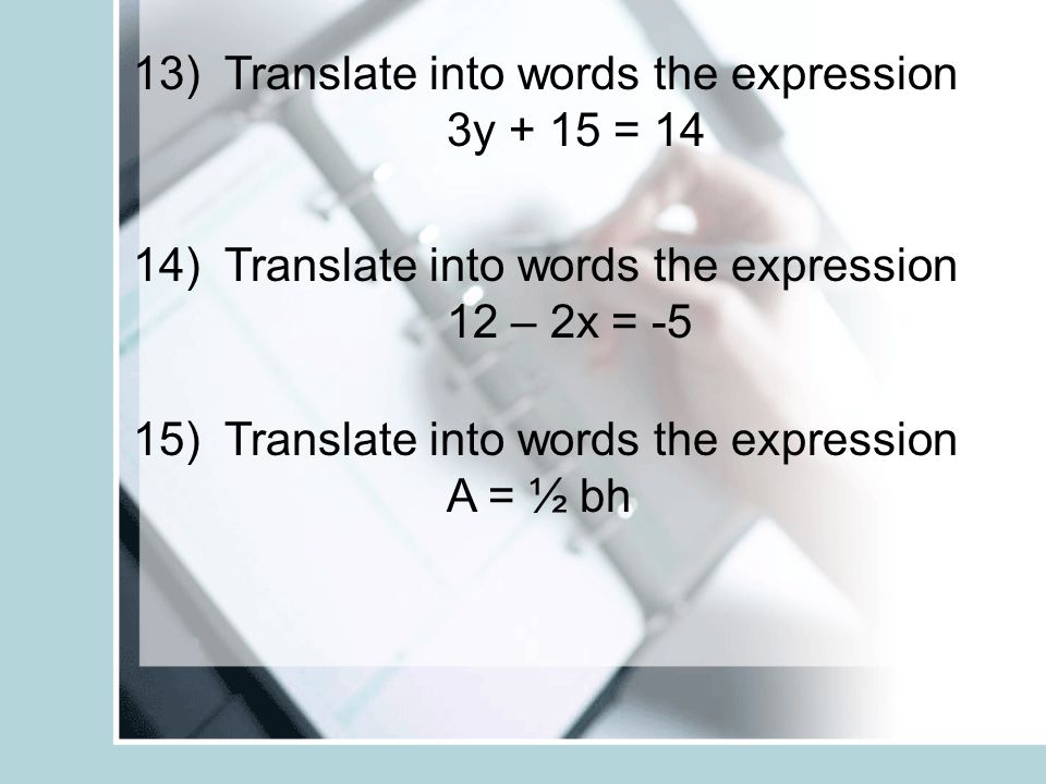13) Translate into words the expression 3y + 15 = 14