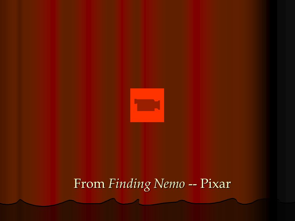 From Finding Nemo -- Pixar