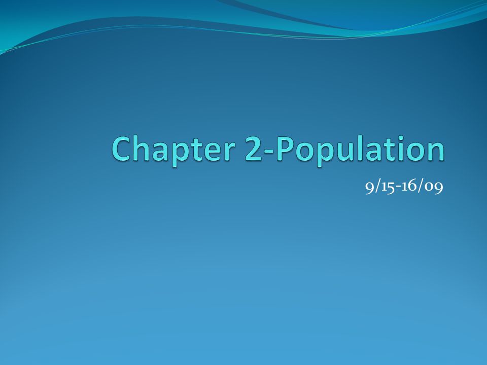 Chapter 2-Population 9/15-16/09