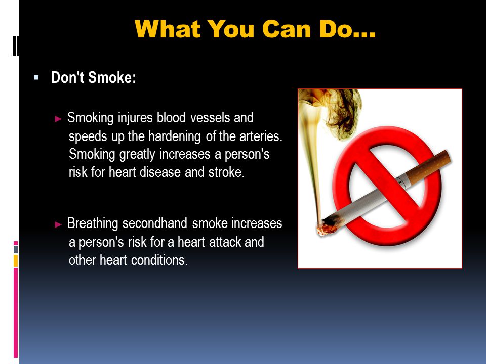 What You Can Do… Don t Smoke: