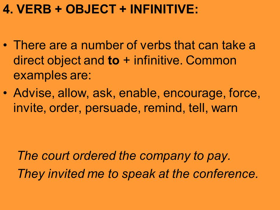 4. VERB + OBJECT + INFINITIVE: