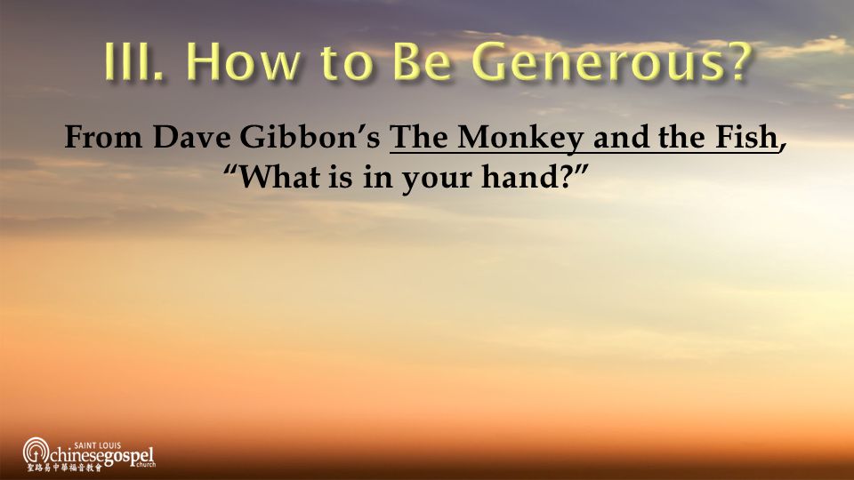 III. How to Be Generous From Dave Gibbon’s The Monkey and the Fish, What is in your hand