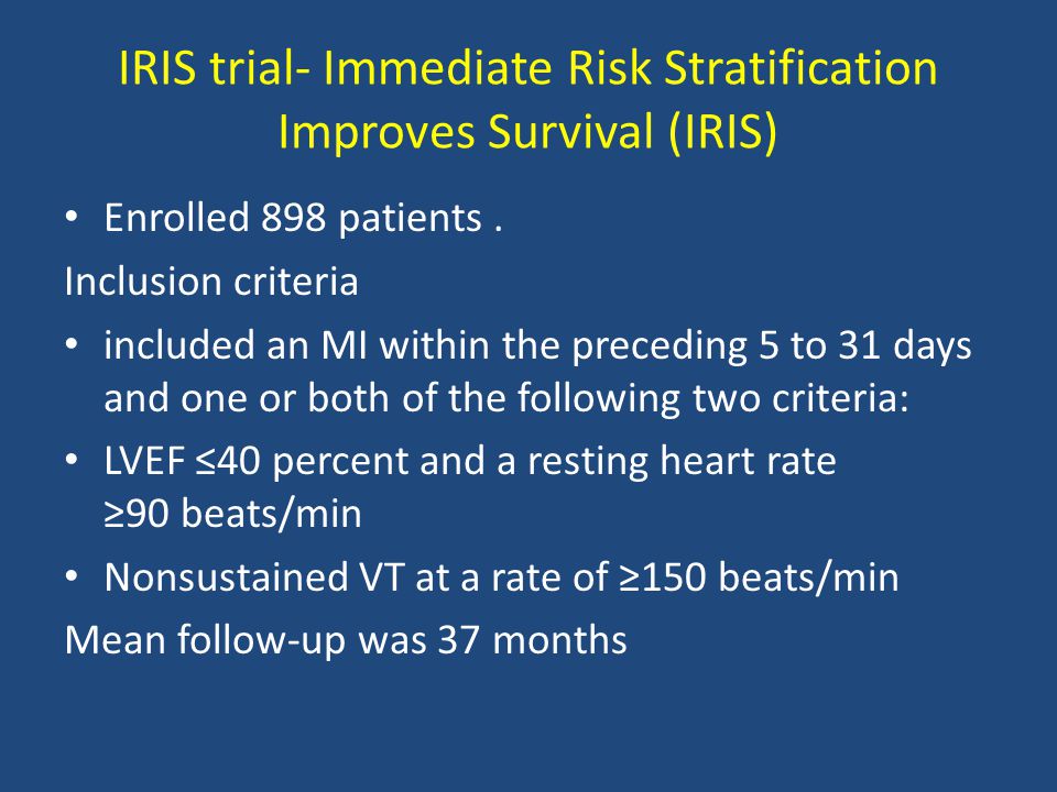 IRIS trial- Immediate Risk Stratification Improves Survival (IRIS)