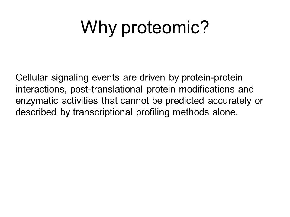 Why proteomic