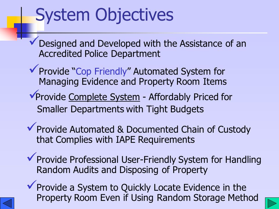 System Objectives Designed and Developed with the Assistance of an Accredited Police Department.