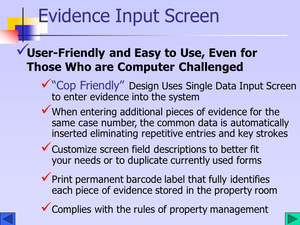 Evidence Input Screen User-Friendly and Easy to Use, Even for Those Who are Computer Challenged.