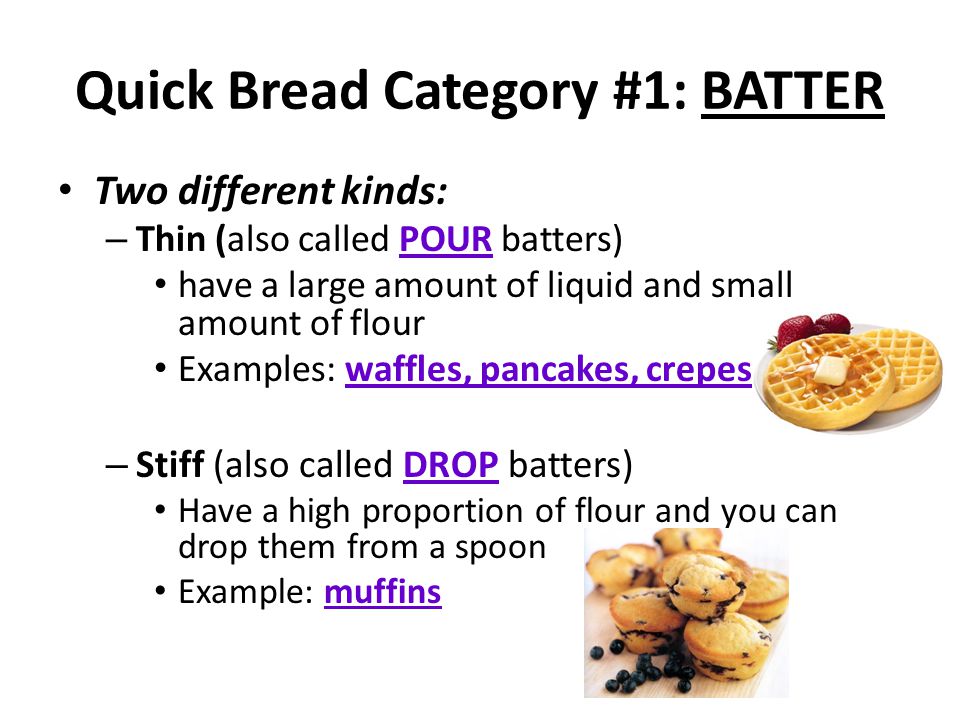Quick Bread Category #1: BATTER