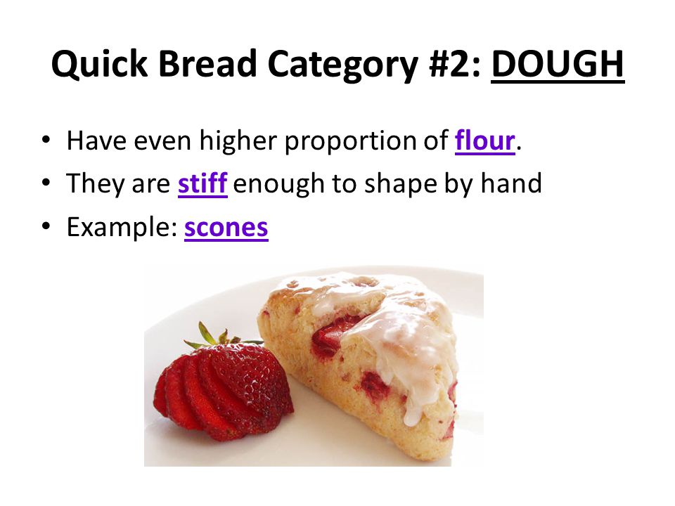 Quick Bread Category #2: DOUGH