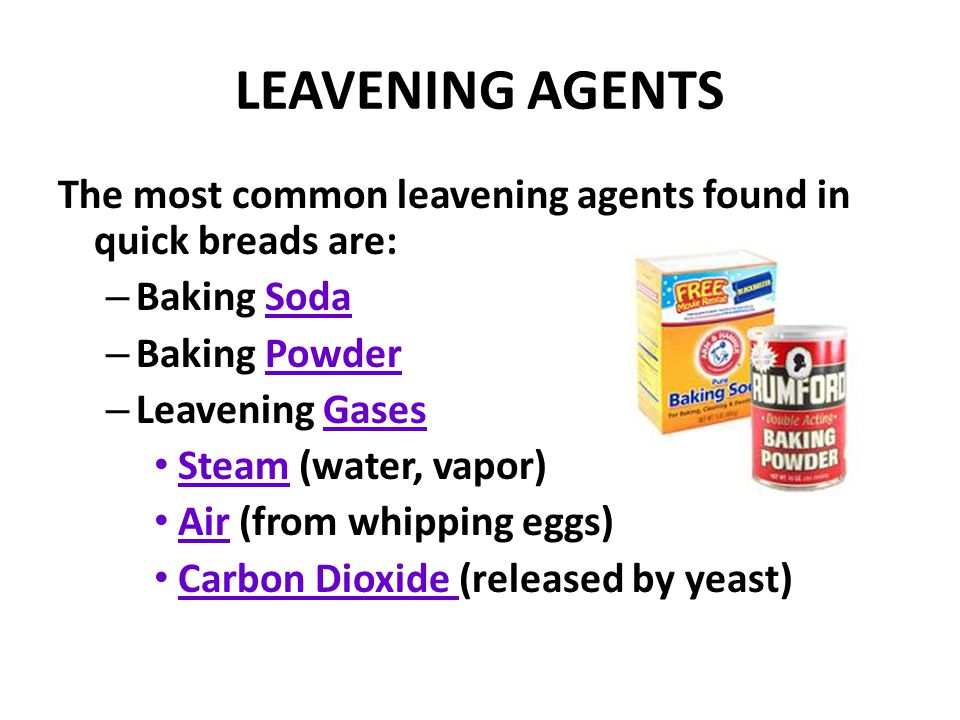 LEAVENING AGENTS The most common leavening agents found in quick breads are: Baking Soda. Baking Powder.