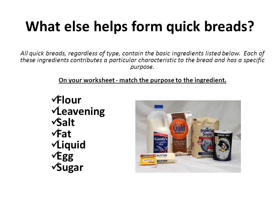 What else helps form quick breads