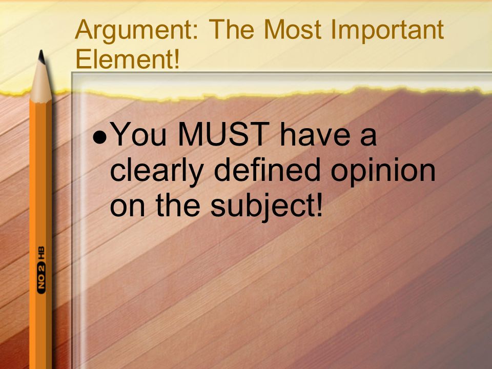 Argument: The Most Important Element!