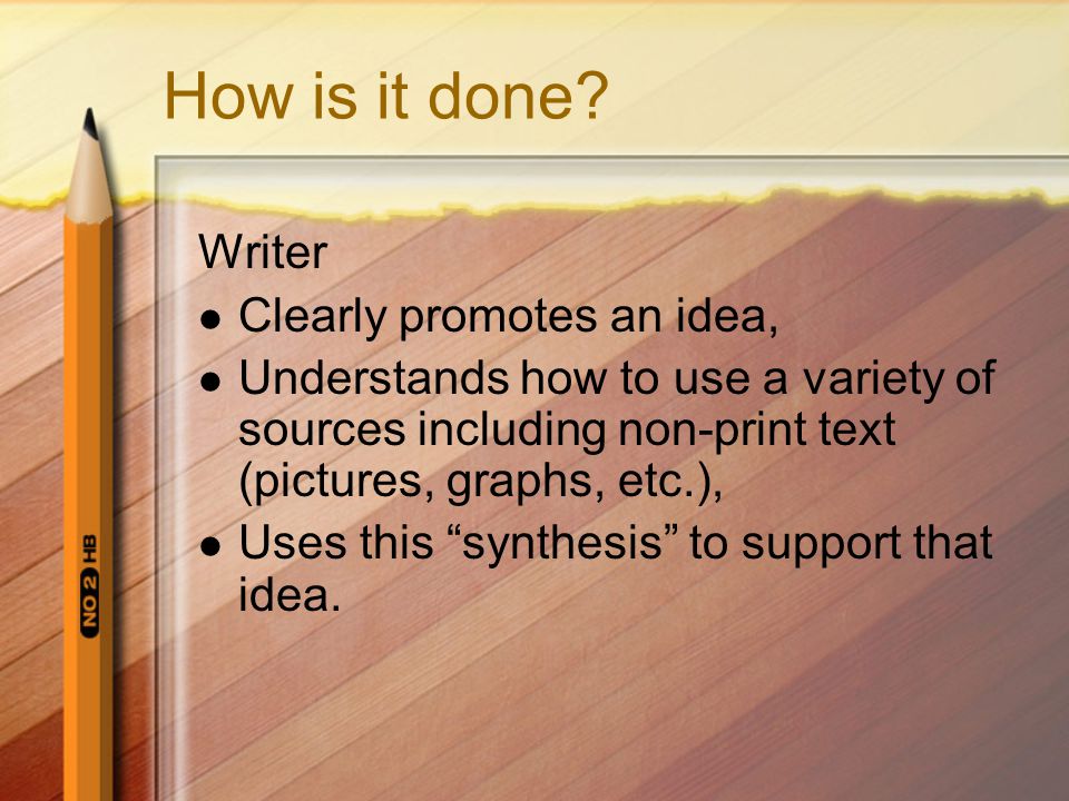 How is it done Writer Clearly promotes an idea,