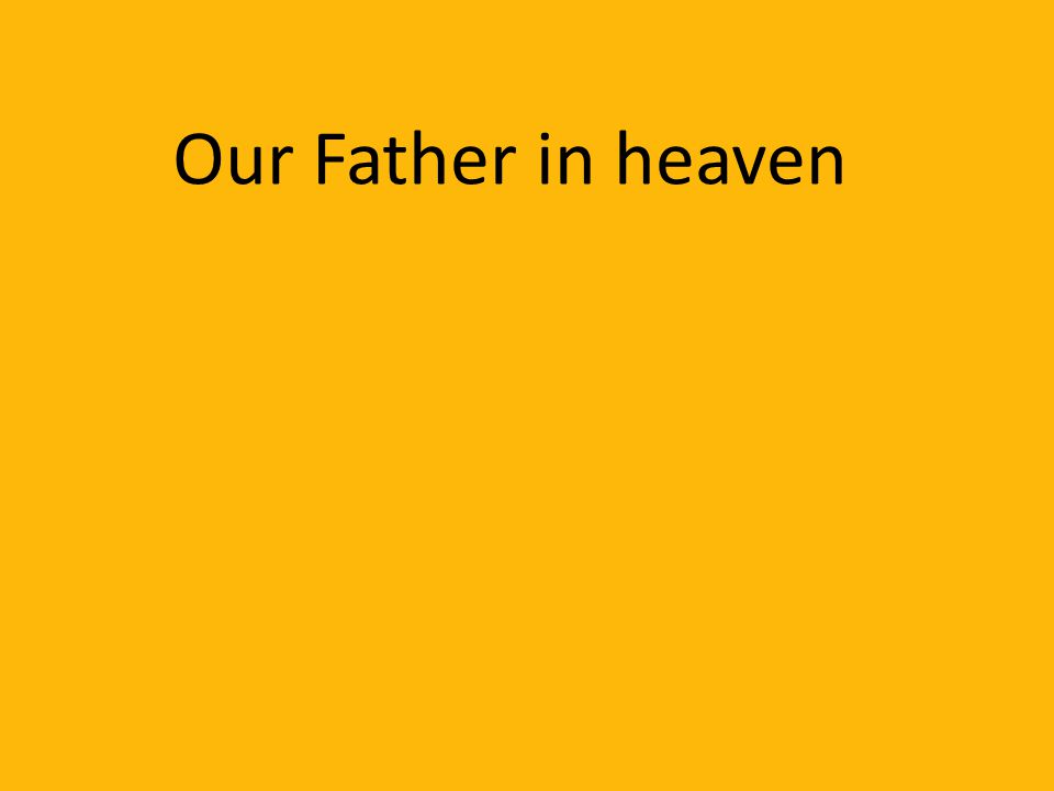 Our Father in heaven