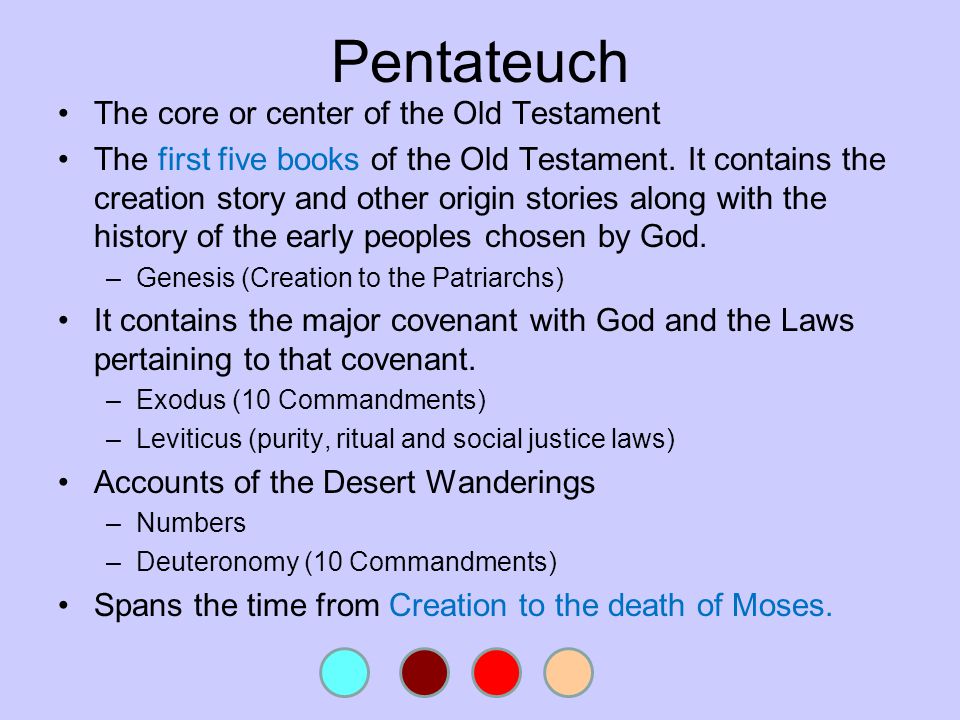 Pentateuch The core or center of the Old Testament
