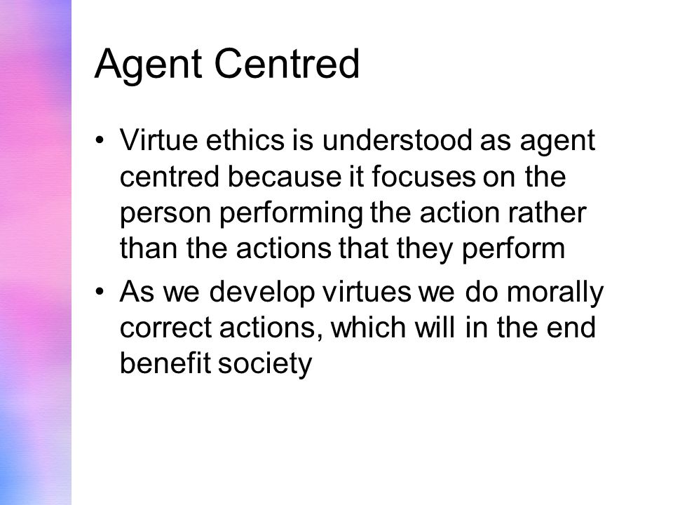 end of the agent in ethics