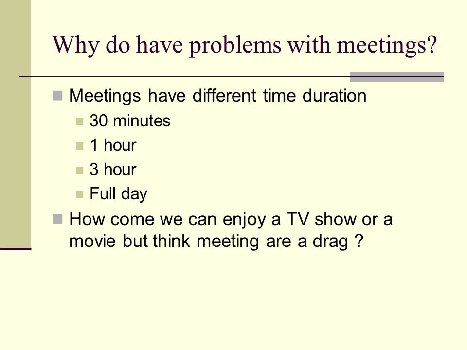 Why do have problems with meetings
